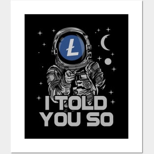 Astronaut Litecoin Lite Coin LTC I Told You So Crypto Token Cryptocurrency Wallet Birthday Gift For Men Women Kids Posters and Art